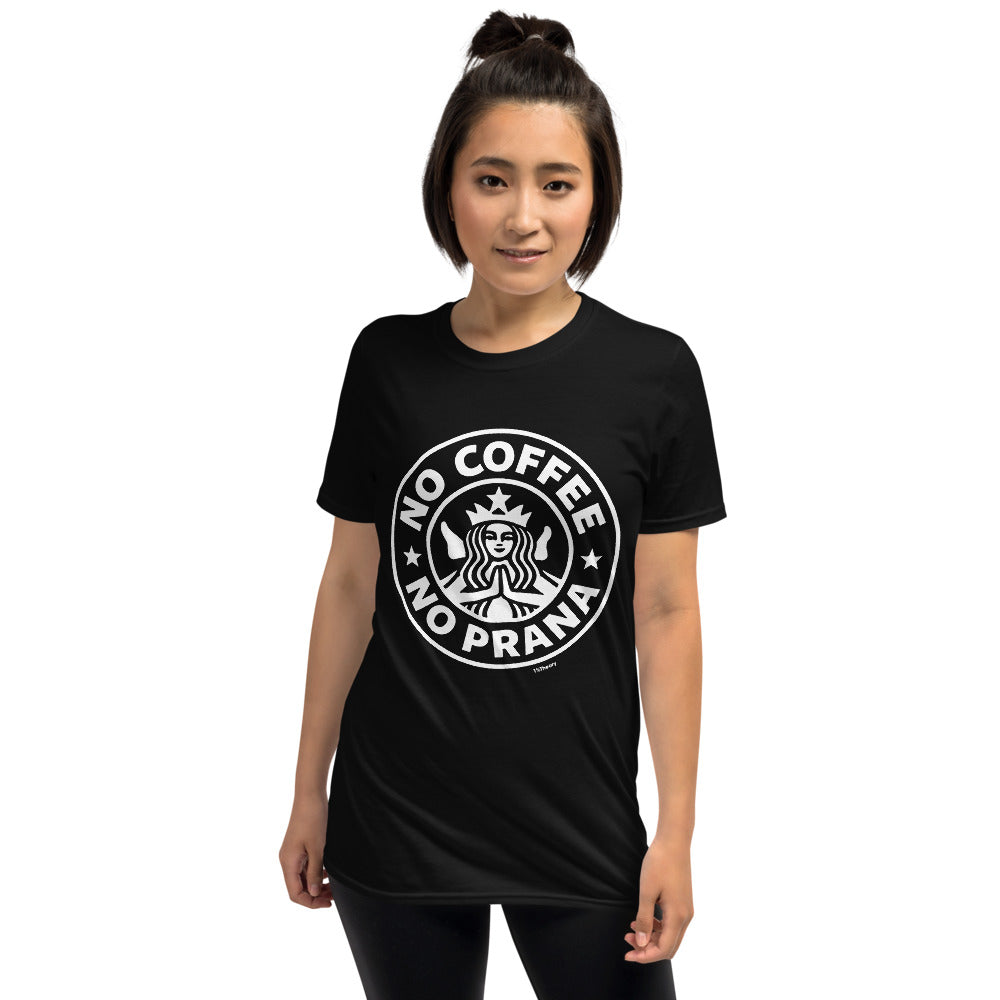 No Coffee No Prana Short-Sleeve Unisex T-Shirt
