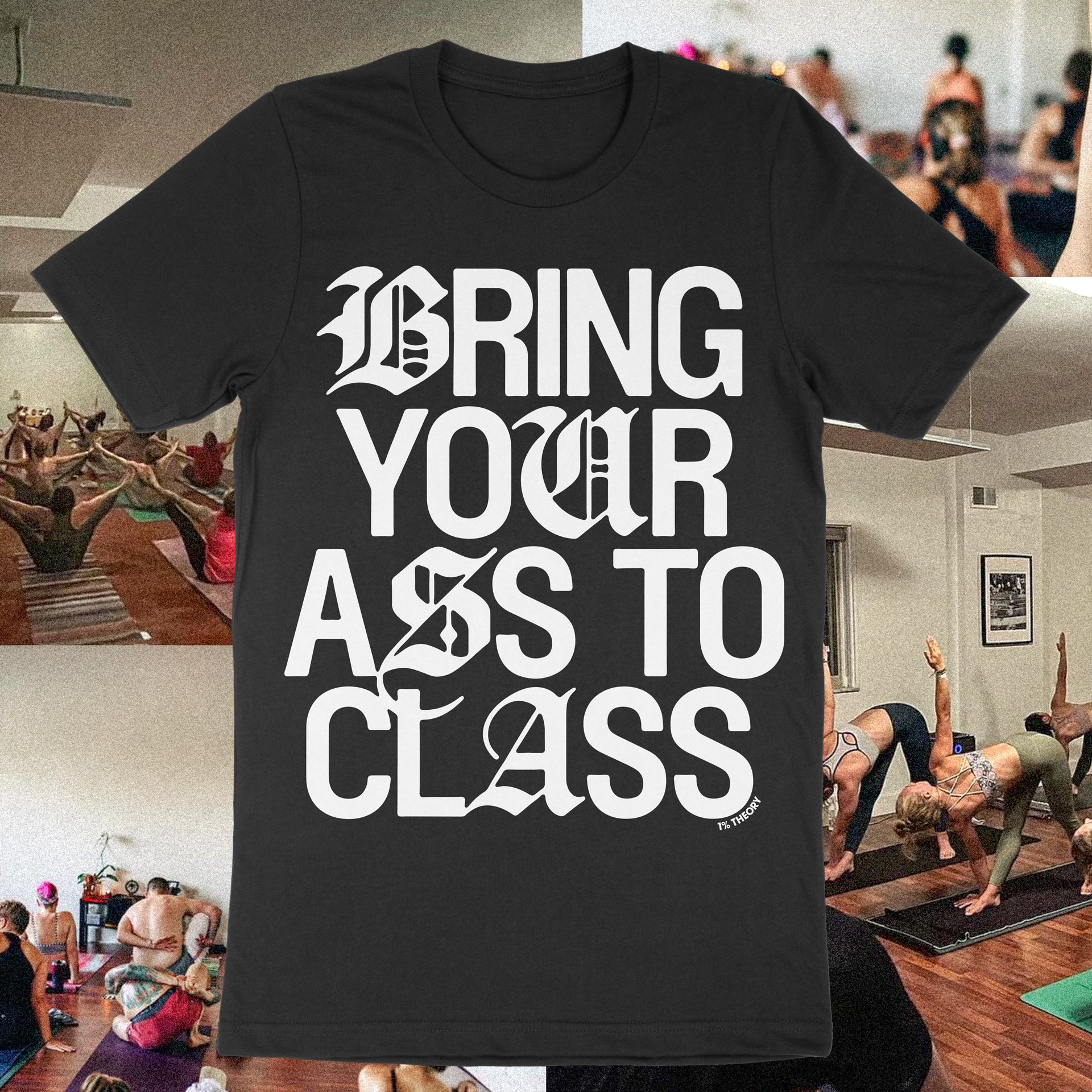 Bring Your Ass to Class- shirt