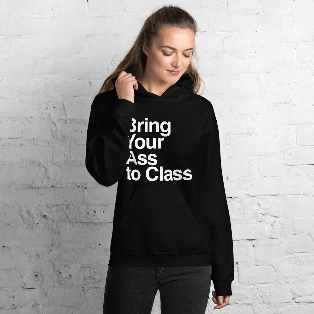 Bring Your Ass to Class Unisex Hoodie